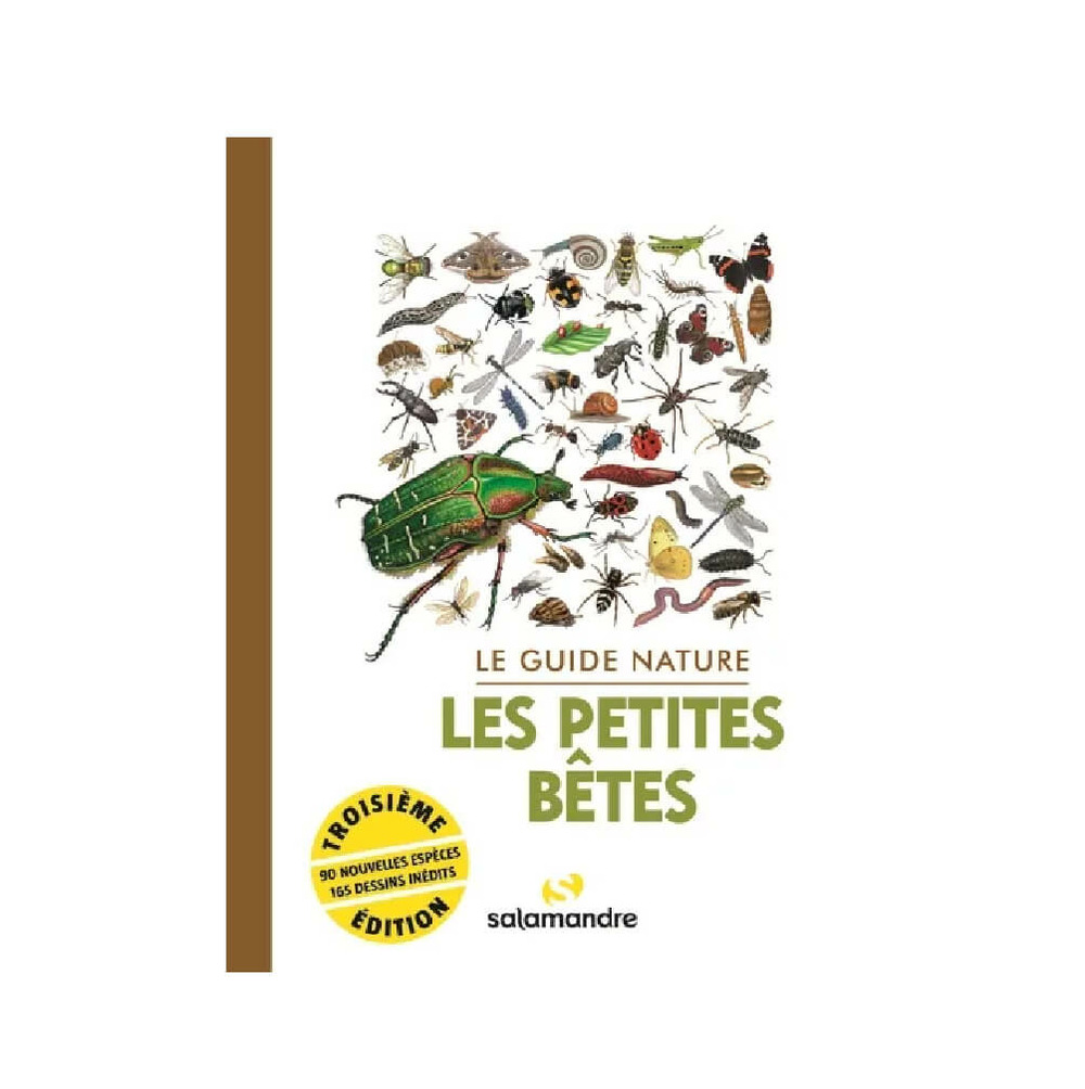 Le guide nature - les petites bêtes - 3ème édition