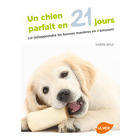 Livre animalerie: Un chien parfait en 21 jours