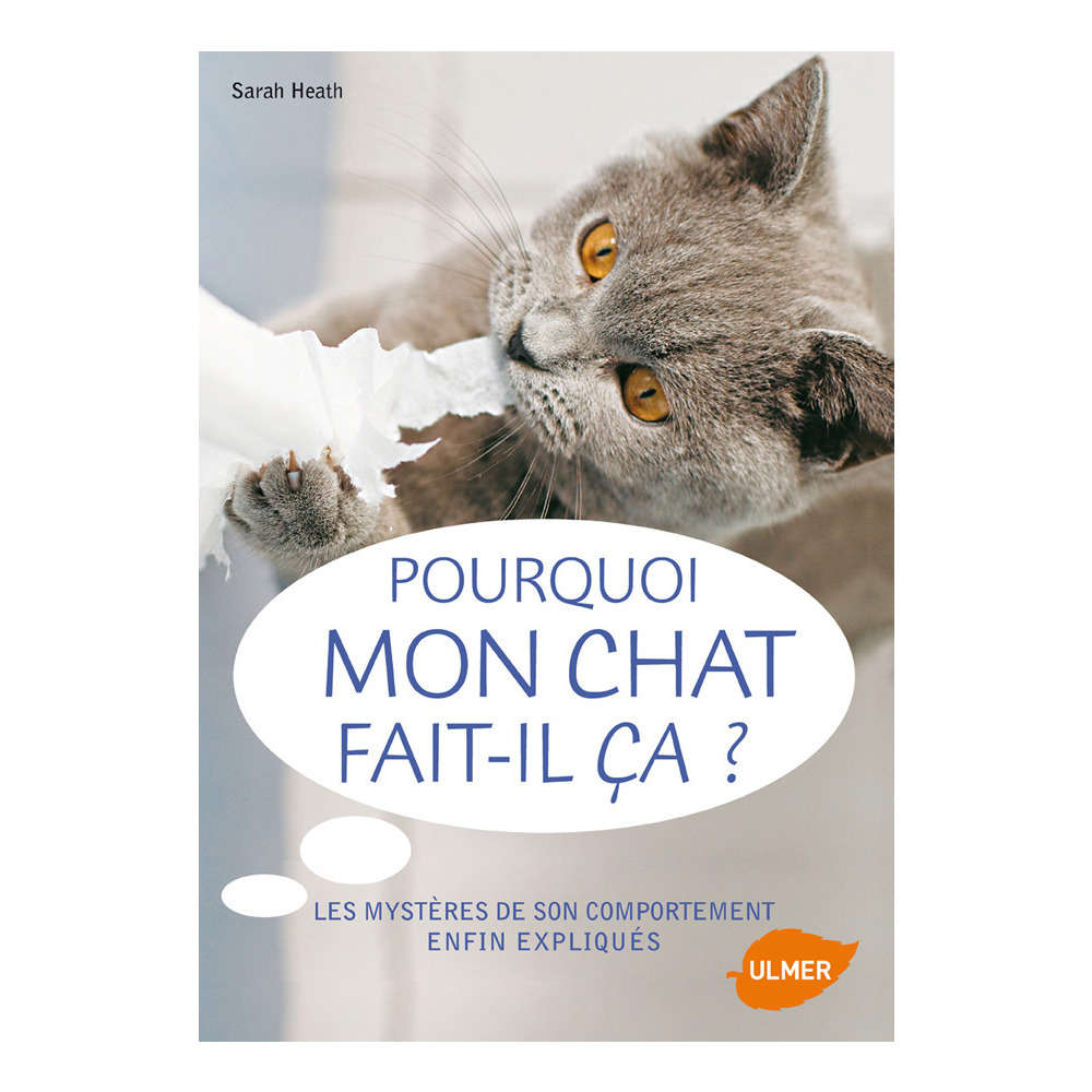 Livre animalerie: Pourquoi mon chat fait-il ça?