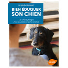 Livre animalerie : Bien éduquer son chien
