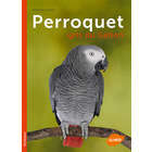 Livre animalerie: Perroquet gris du Gabon