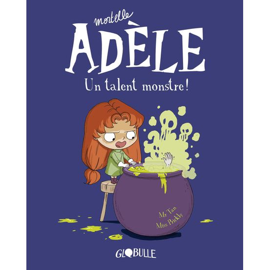 Livre Mortelle Adèle. Vol. 6. Un talent monstre !