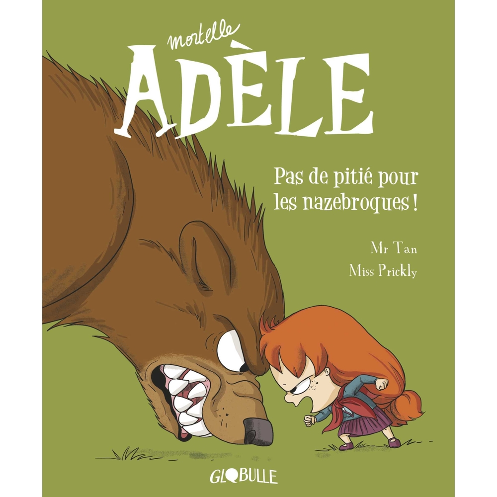 Livre Mortelle Adèle. Vol. 7. Pas de pitié pour les nazebroques !