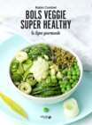 Livre Bols veggie super healthy - la ligne gourmande
