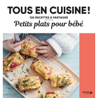 Livre Petits plats pour bébés - Tous en cuisine !