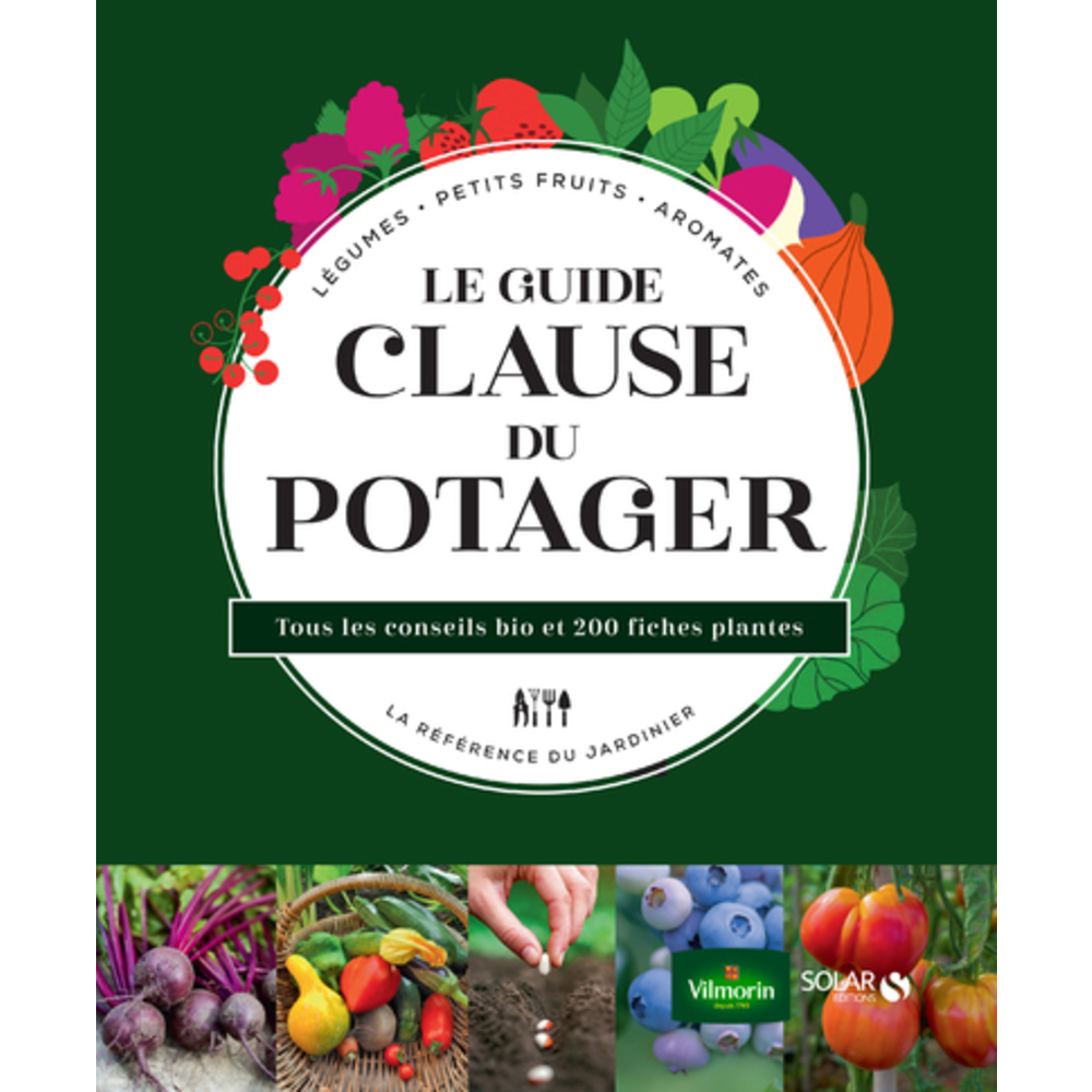 Livre : le guide Clause du potager, légumes, petits fruits et aromates