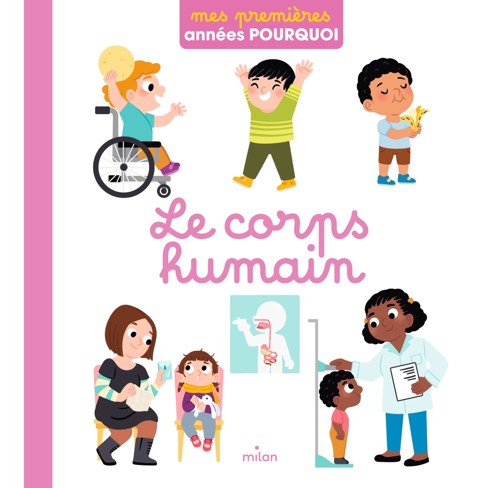 Livre pour enfant, mes 1eres années : pourquoi le corps humain