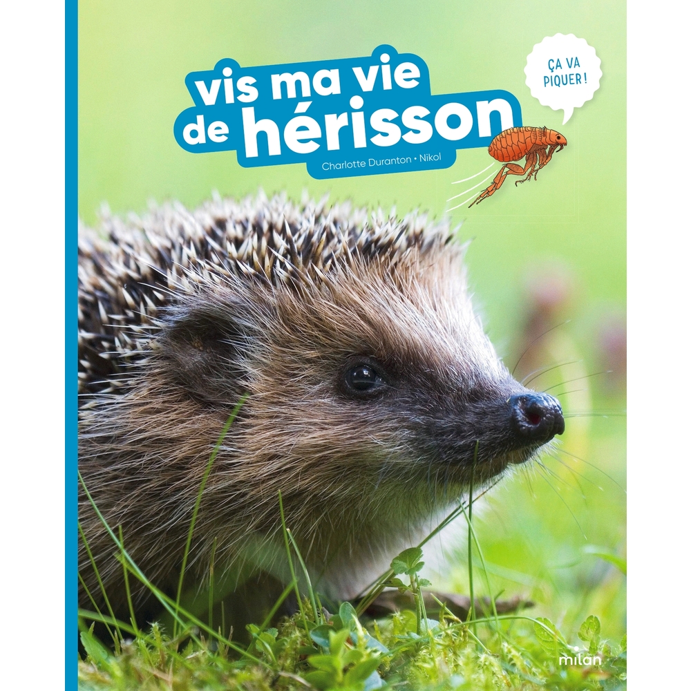 Livre pour enfant, vis ma vie de hérisson