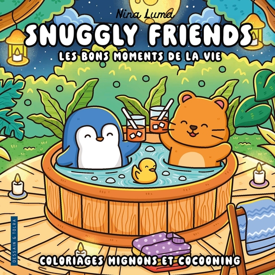 40 coloriages mignons : 'Snuggly Friends, les bons moments de la vie'