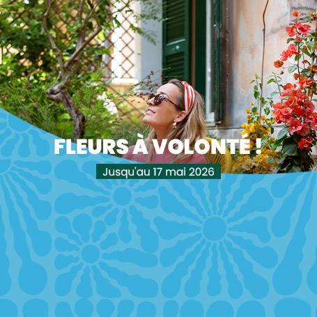 FLEURS À VOLONTÉ !